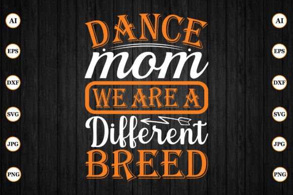 Dance Mom Graphics: A Different Breed for Crafts