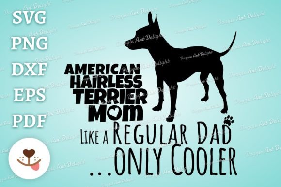Funny American Hairless Terrier Dog Mom Graphics for Crafts