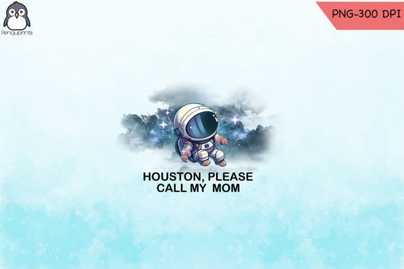 Houston Please Call My Mom: Graphics for Crafts