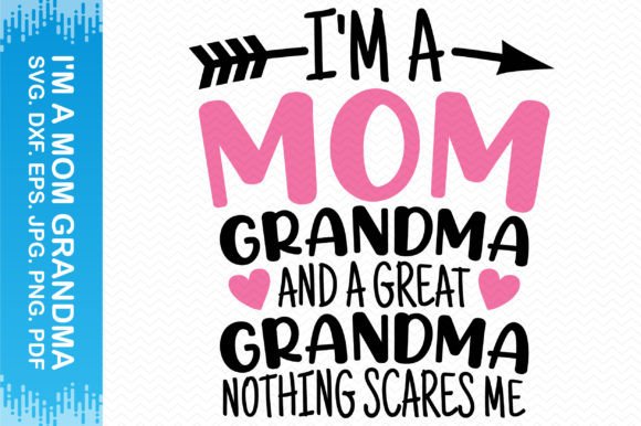 I'm a Mom Grandma Great Grandma Graphics for Crafts