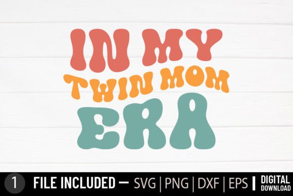 In My Twin Mom Era: Graphics for Crafts & Branding