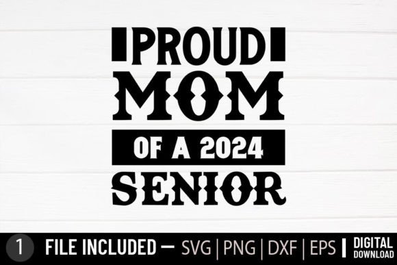 Proud Mom 2024 Senior Graphics for Crafts & Blogs