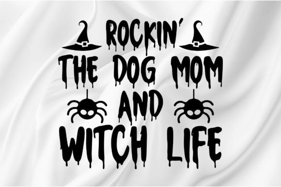 Rockin the Dog Mom and Witch Life: Graphics for Crafts