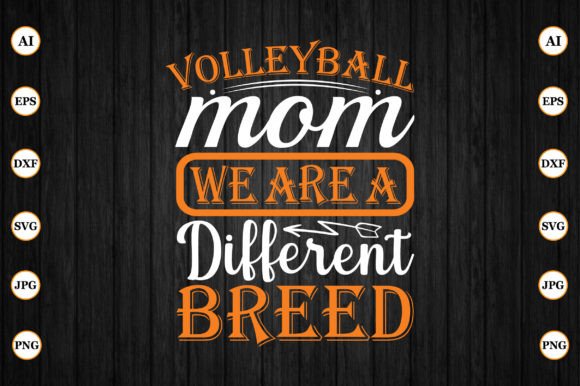 Volleyball Mom We Are a Different Breed: Graphics for Crafts